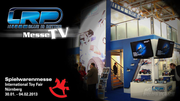 Spielwarenmesse 2013 – Live dabei mit LRP Messe-TV